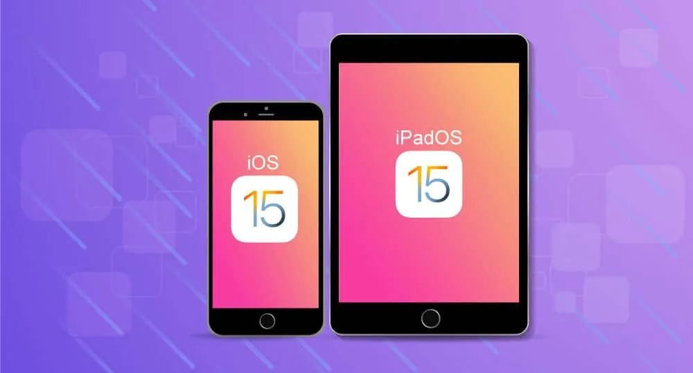 iOS 15 and iPadOS 15 – The Biggest Changes