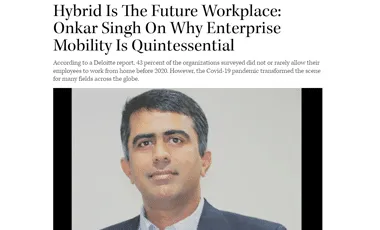 Hybrid is the future workplace: Onkar Singh on why enterprise mobility is quintessential Hybrid is the future workplace: Onkar Singh on why enterprise mobility is quintessential