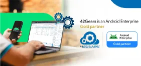 42Gears Is Now An Android Enterprise Gold Partner