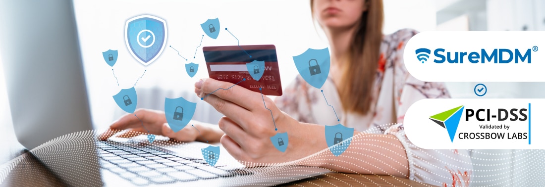 42Gears SureMDM Achieves PCI DSS 4.0 Compliance