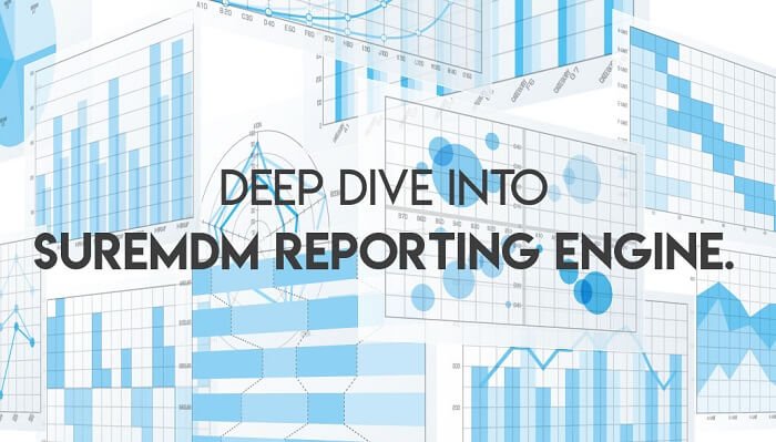 Deep Dive into SureMDM Reports - Preview Deep Dive into SureMDM Reports - Preview