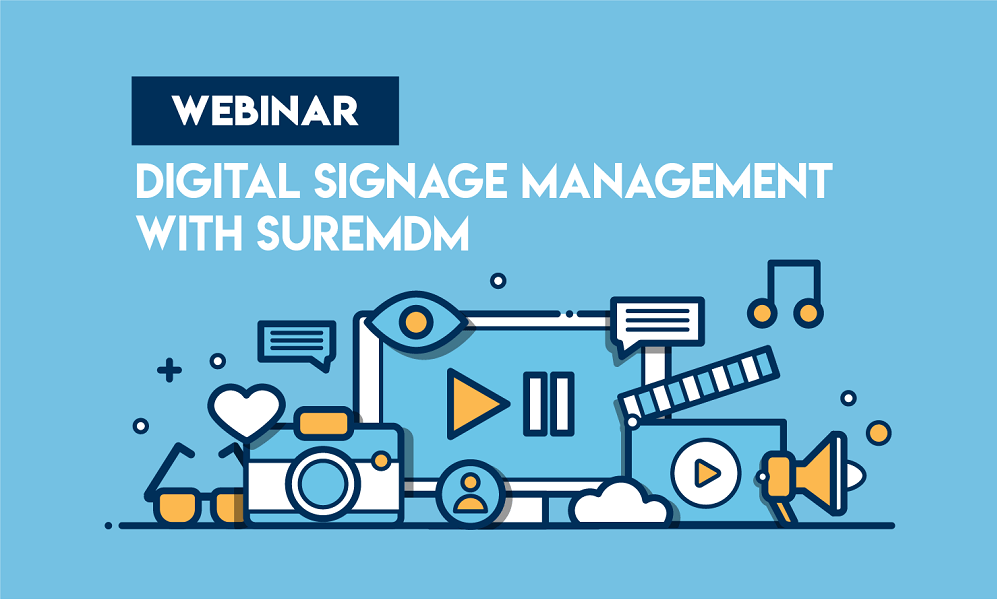 Digital Signage Management with SureMDM - Watch Now Image