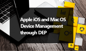 Apple iOS and Mac OS Device Management through DEP image