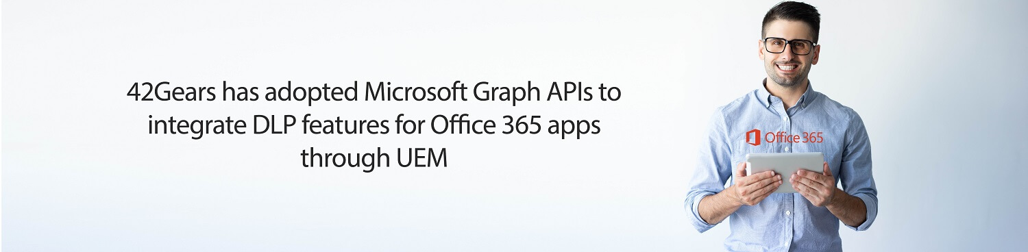 Microsoft Office 365 Data Loss Prevention (DLP) - Microsoft Graph APIs and 42Gears Banner