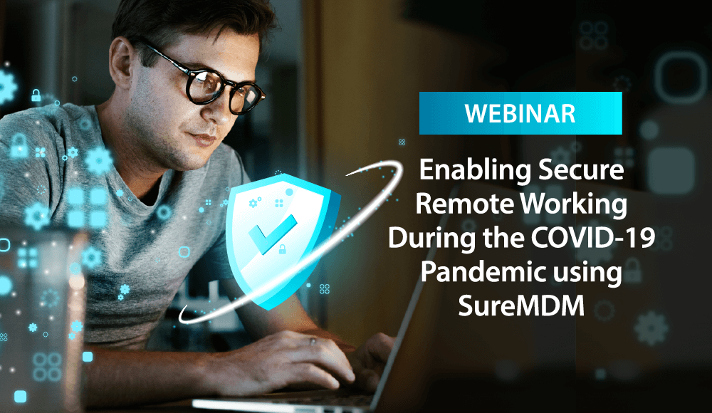 Banner - Enabling Secure Remote Working During the COVID-19 Pandemic using SureMDM-01