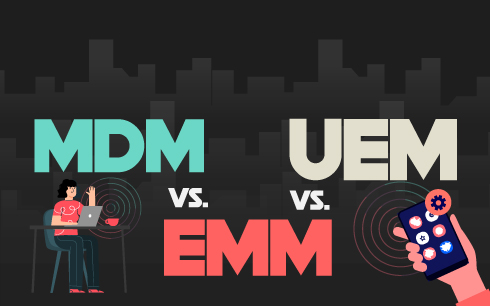 MDM Vs EMM Vs UEM